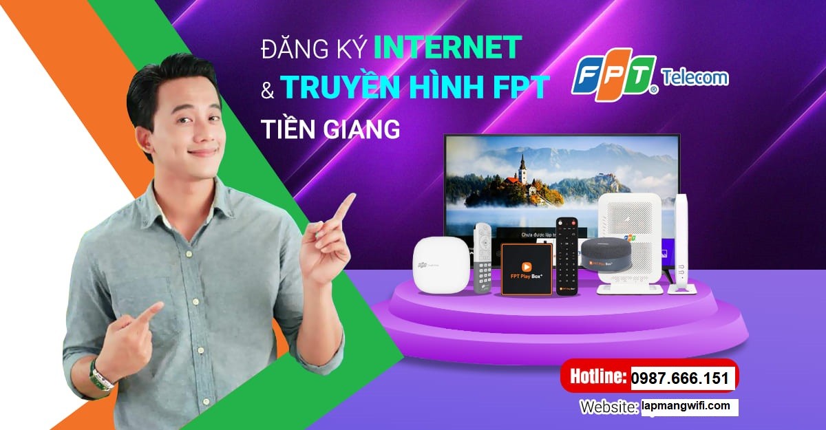 dang ky internet va truyen hinh fpt tien giang